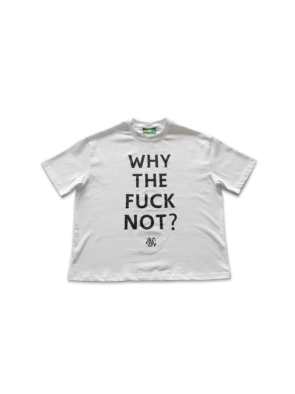 WHY THE FUCK NOT TEE